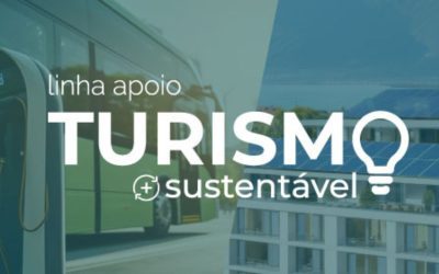 Aberta Linha Apoio Turismo + Sustentável para o Turismo